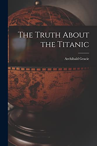 Imagen de archivo de The Truth About the Titanic a la venta por GreatBookPrices