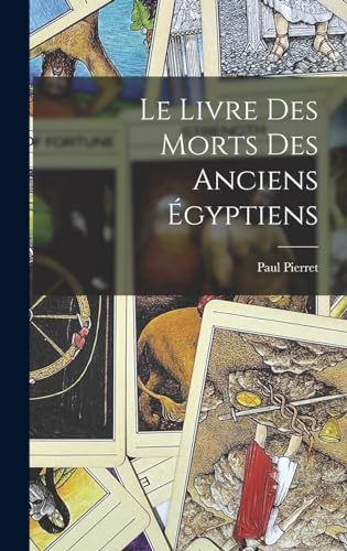 Stock image for Le Livre Des Morts Des Anciens Egyptiens for sale by THE SAINT BOOKSTORE