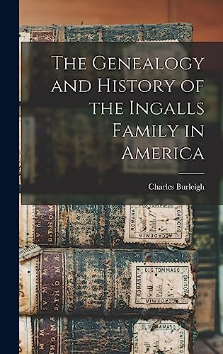 Stock image for The Genealogy and History of the Ingalls Family in America for sale by ThriftBooks-Atlanta