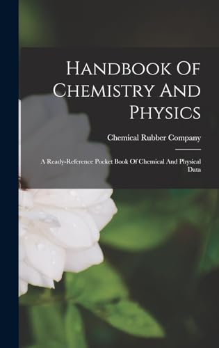 Stock image for Handbook Of Chemistry And Physics: A Ready-reference Pocket Book Of Chemical And Physical Data for sale by GreatBookPrices