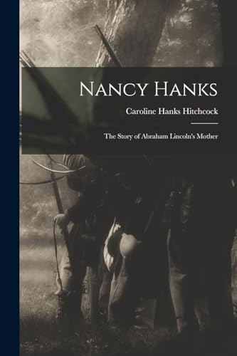 Beispielbild fr Nancy Hanks; The Story of Abraham Lincoln's Mother zum Verkauf von THE SAINT BOOKSTORE