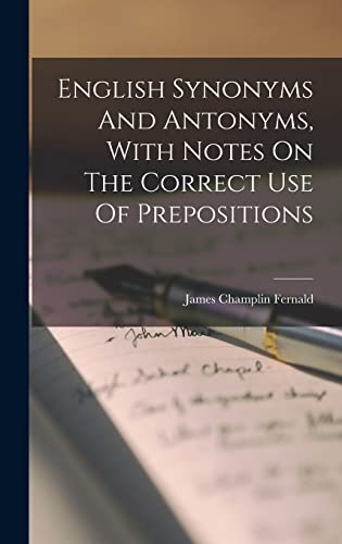 Beispielbild fr English Synonyms And Antonyms, With Notes On The Correct Use Of Prepositions zum Verkauf von Buchpark