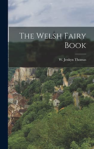 Imagen de archivo de The Welsh Fairy Book a la venta por GreatBookPrices