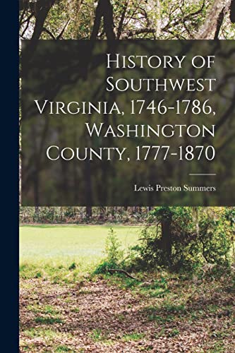 9781015440869: History of Southwest Virginia, 1746-1786, Washington County, 1777-1870