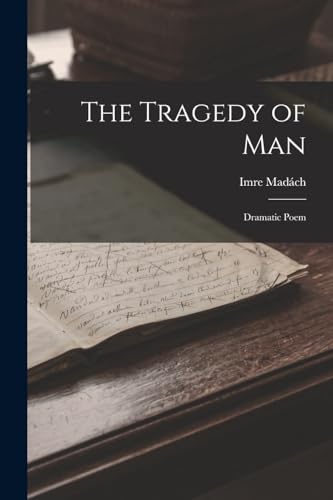 Imagen de archivo de The Tragedy of Man: Dramatic Poem a la venta por GreatBookPrices