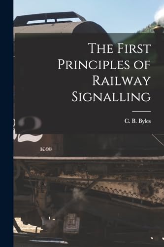 Imagen de archivo de The First Principles of Railway Signalling a la venta por THE SAINT BOOKSTORE