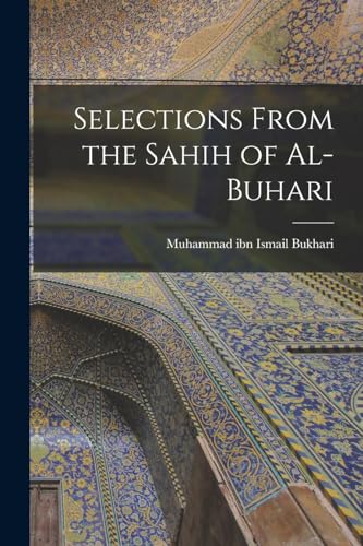 Stock image for Selections From the Sahih of Al-Buhari for sale by GreatBookPrices