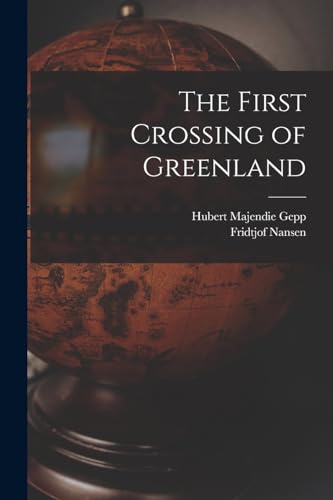 Imagen de archivo de The First Crossing of Greenland a la venta por GreatBookPrices