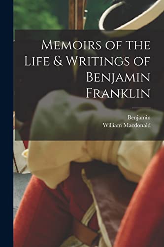 Stock image for Memoirs of the Life & Writings of Benjamin Franklin for sale by GreatBookPrices