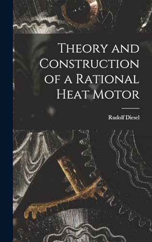 Imagen de archivo de Theory and Construction of a Rational Heat Motor a la venta por GreatBookPrices