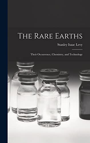 Beispielbild fr The Rare Earths: Their Occurrence, Chemistry, and Technology zum Verkauf von THE SAINT BOOKSTORE