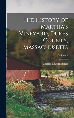 Stock image for The History of Martha's Vineyard, Dukes County, Massachusetts; Volume 1 for sale by THE SAINT BOOKSTORE