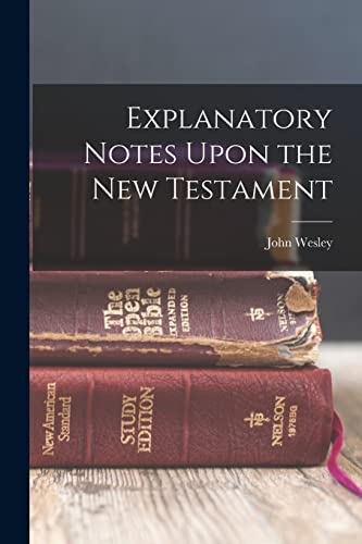 Beispielbild fr Explanatory Notes Upon the New Testament zum Verkauf von THE SAINT BOOKSTORE