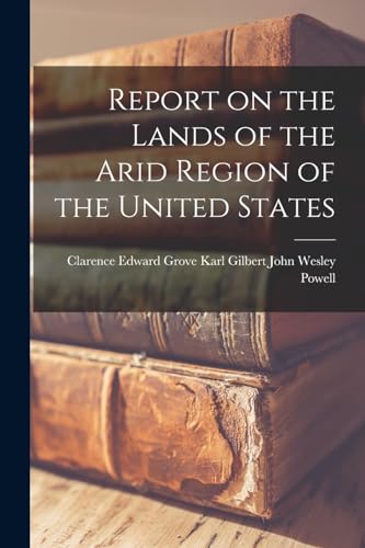 Immagine dell'editore per Report on the Lands of the Arid Region of the United States venduto da Ria Christie Collections