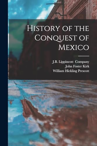 Stock image for History of the Conquest of Mexico for sale by GreatBookPrices