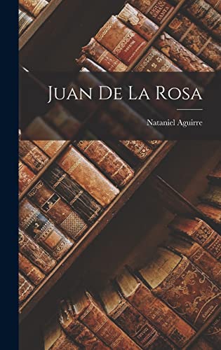 Beispielbild fr Juan de la Rosa -Language: spanish zum Verkauf von GreatBookPrices