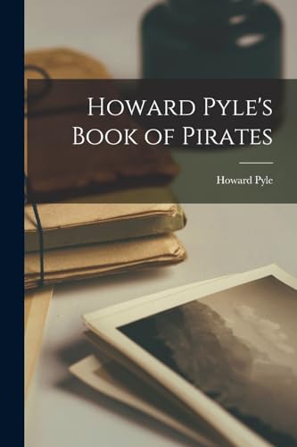 Stock image for Howard Pyle's Book of Pirates for sale by THE SAINT BOOKSTORE