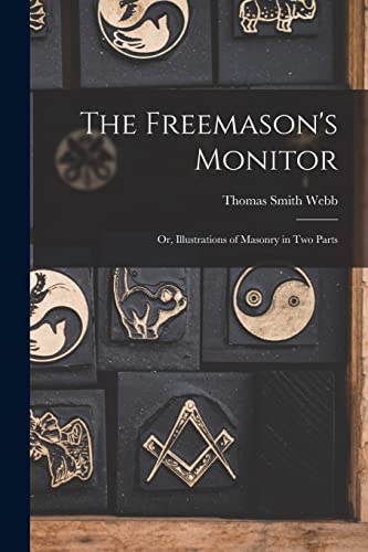 9781015453142: The Freemason's Monitor: Or, Illustrations of Masonry in Two Parts