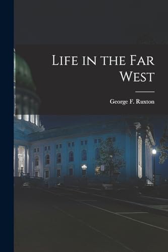 Stock image for Life in the Far West for sale by THE SAINT BOOKSTORE