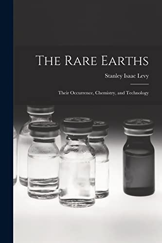 Beispielbild fr The Rare Earths: Their Occurrence, Chemistry, and Technology zum Verkauf von GreatBookPrices