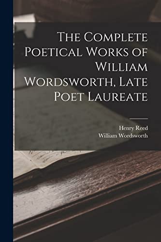 9781015455337: The Complete Poetical Works of William Wordsworth, Late Poet Laureate