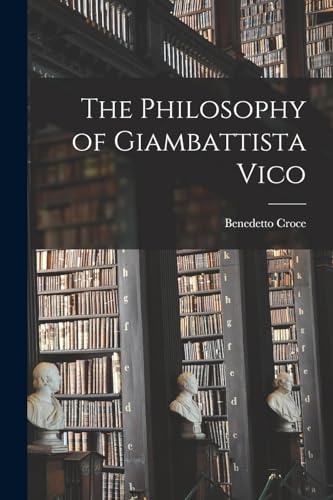 Imagen de archivo de The Philosophy of Giambattista Vico a la venta por GreatBookPrices