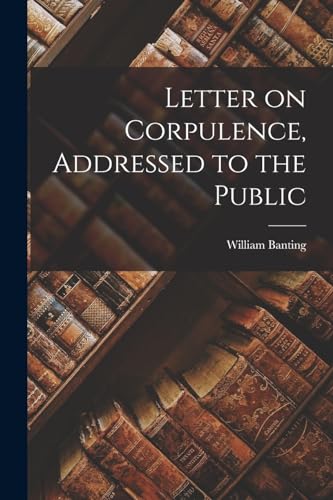 9781015461994: Letter on Corpulence, Addressed to the Public