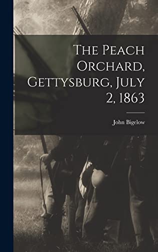 Beispielbild fr The Peach Orchard, Gettysburg, July 2, 1863 zum Verkauf von GreatBookPrices