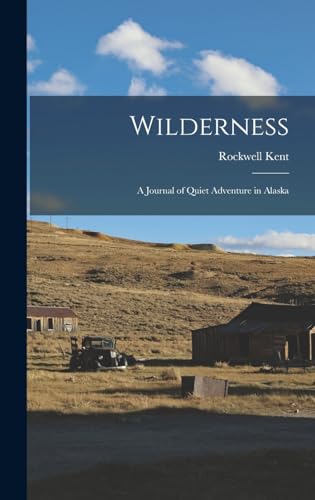 Stock image for Wilderness: A Journal of Quiet Adventure in Alaska for sale by THE SAINT BOOKSTORE