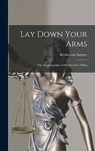 Stock image for Lay Down Your Arms: The Autobiography of Martha von Tilling for sale by GreatBookPrices
