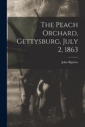 Beispielbild fr The Peach Orchard, Gettysburg, July 2, 1863 zum Verkauf von GreatBookPrices