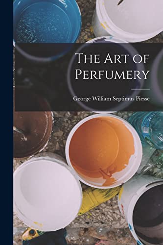 Stock image for The Art of Perfumery for sale by THE SAINT BOOKSTORE