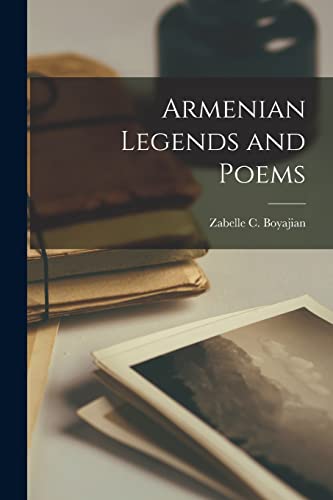 9781015474734: Armenian Legends and Poems