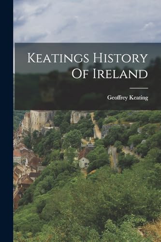 9781015474970: Keatings History Of Ireland