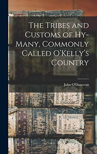 Immagine dell'editore per The Tribes and Customs of Hy-many, Commonly Called O'Kelly's Country venduto da Ria Christie Collections