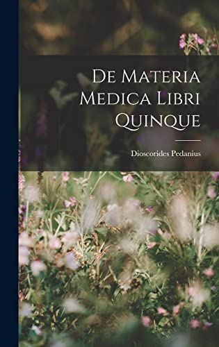 Stock image for De Materia Medica Libri Quinque -Language: italian for sale by GreatBookPrices
