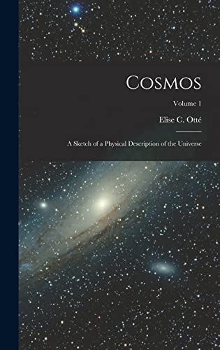 Beispielbild fr Cosmos: A Sketch of a Physical Description of the Universe; Volume 1 zum Verkauf von GreatBookPrices