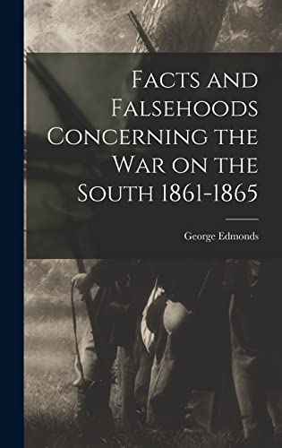 Beispielbild fr Facts and Falsehoods Concerning the war on the South 1861-1865 zum Verkauf von GreatBookPrices