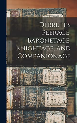 9781015478244: Debrett's Peerage, Baronetage, Knightage, and Companionage