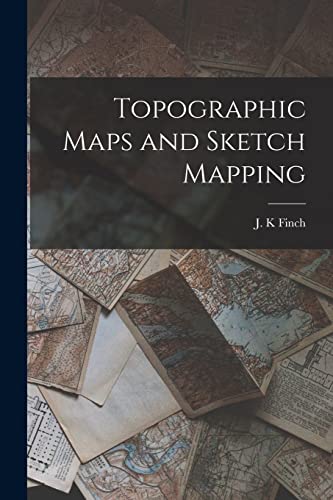 Beispielbild fr Topographic Maps and Sketch Mapping zum Verkauf von THE SAINT BOOKSTORE