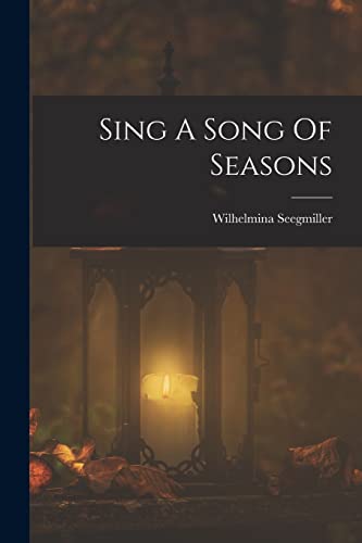 Stock image for Sing A Song Of Seasons for sale by GreatBookPrices