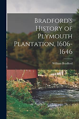 Stock image for Bradford's History of Plymouth Plantation, 1606-1646 for sale by THE SAINT BOOKSTORE