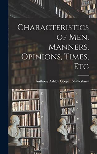 Beispielbild fr Characteristics of Men, Manners, Opinions, Times, Etc zum Verkauf von GreatBookPrices