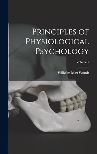 Stock image for Principles of Physiological Psychology; Volume 1 for sale by THE SAINT BOOKSTORE