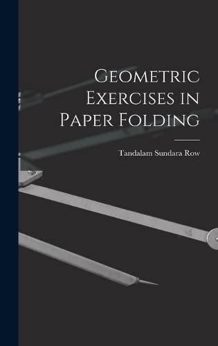 Beispielbild fr Geometric Exercises in Paper Folding zum Verkauf von THE SAINT BOOKSTORE