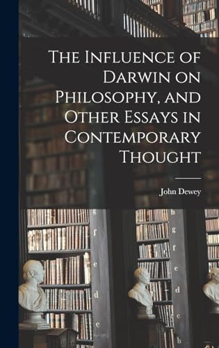 Imagen de archivo de The Influence of Darwin on Philosophy, and Other Essays in Contemporary Thought a la venta por THE SAINT BOOKSTORE