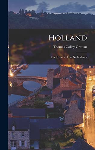 Imagen de archivo de Holland: The History of the Netherlands a la venta por GreatBookPrices