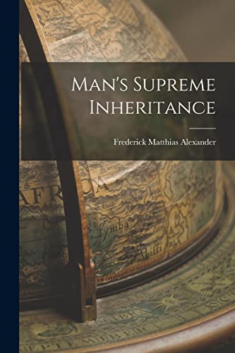 Beispielbild fr Man's Supreme Inheritance zum Verkauf von Ria Christie Collections