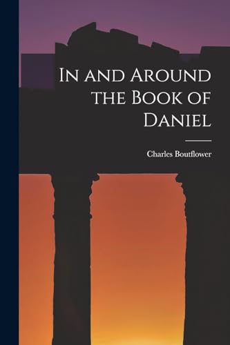 Stock image for In and Around the Book of Daniel for sale by GreatBookPrices