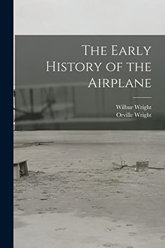 Beispielbild fr The Early History of the Airplane zum Verkauf von PBShop.store US